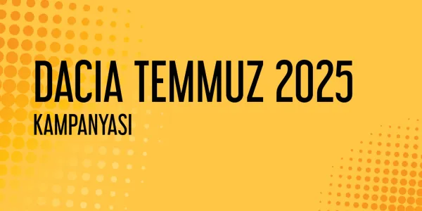 2025 Temmuz Güncel Dacia Kampanyaları