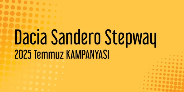 Dacia Sandero Stepway Kampanyaları - Temmuz 2025 (Güncel)