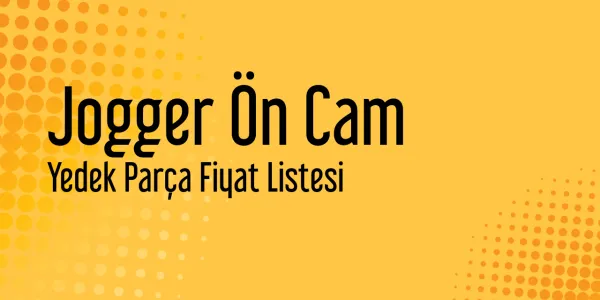 Jogger Ön Cam Fiyatları