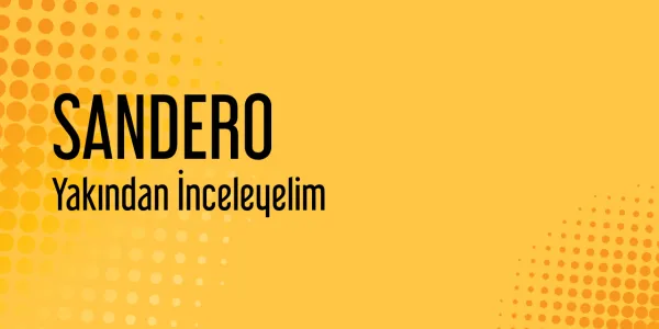 Dacia Sandero Yakından İnceleyelim
